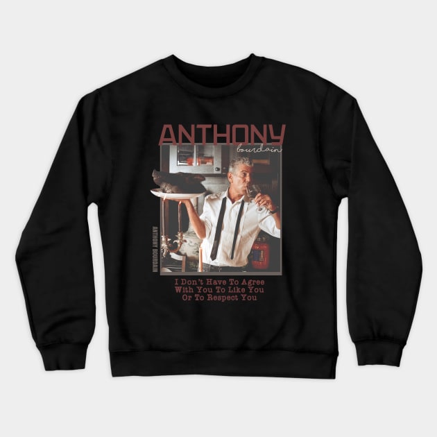 Quotes Anthony Bourdain Crewneck Sweatshirt by Dami BlackTint